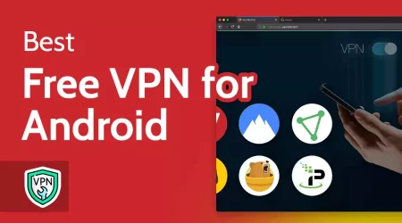 Top Free VPNs For Android: Features And Comparison