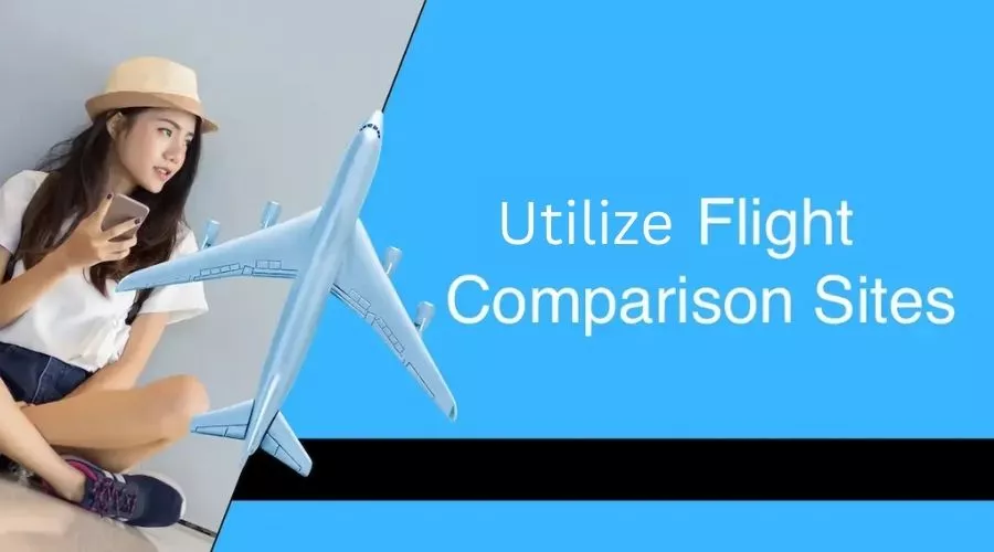 Utilize Flight Comparison Websites
