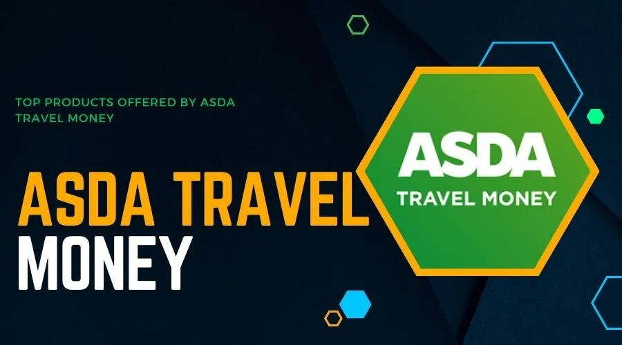Top Products Offered by Asda Travel Money
